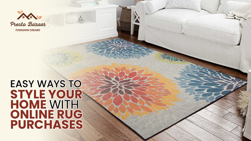 Easy Ways to Style Your Home with Online Rug Purchases